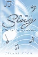 Of Thee I Sing: A Musical Journey of Faith 1490823913 Book Cover