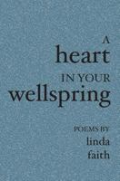 A Heart in Your Wellspring 141960158X Book Cover