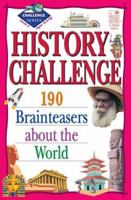 History Challenge Level 2: 190 Brainteasers about the World 1596470666 Book Cover