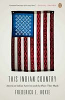 This Indian Country: American Indian Activists and the Place They Made 1594203652 Book Cover