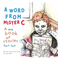 A Word From Mister C A Little Book Of Stories: Part Two (Mister C Book) 064575532X Book Cover