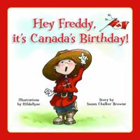 Hey Freddy! It's Canada's Birthday 189717439X Book Cover