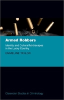 Armed Robbers: Identity and Cultural Mythscapes in the Lucky Country 0198855133 Book Cover