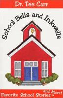 School Bells and Inkwells : Favorite School Stories and More! 1892897032 Book Cover