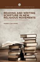 Reading and Writing Scripture in New Religious Movements: New Bibles and New Revelations (Palgrave Studies in New Religions and Alternative Spiritualities) 1137434821 Book Cover