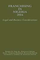 Franchising in Nigeria 2014: Legal and Business Considerations 0615913016 Book Cover