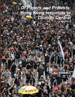 Of Papers and Protests: Hong Kong responds to Occupy Central Volume 5 9887703966 Book Cover