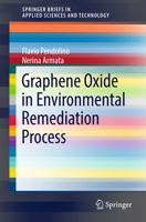 Graphene Oxide in Environmental Remediation Process (SpringerBriefs in Applied Sciences and Technology) 3319604287 Book Cover