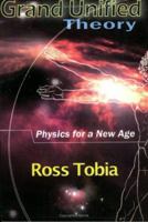 Grand Unified Theory: Physics for a New Age 1594050619 Book Cover