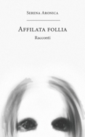 Affilata follia: Racconti (CatBooks Publishing) B0BHLC7846 Book Cover