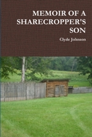 MEMOIR OF A SHARECROPPER'S SON 138733378X Book Cover