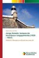 Jorge Amado: tempos de incerteza e engajamento (1930 - 1937) 6200808457 Book Cover