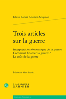 Trois Articles Sur La Guerre: Interpretation Economique de la Guerre Comment Financer La Guerre? Le Cout de la Guerre 2406145387 Book Cover