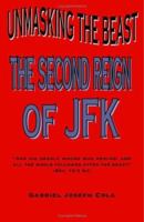 Unmasking The Beast: The Second Reign Of Jfk 1553957512 Book Cover