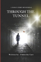Through the Tunnel: 30 Day Story-Devotional B0FRGFYFSN Book Cover