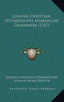 Johann Christian Steinersdoffs Hebraische Grammatik (1767) 1166177033 Book Cover