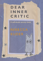 Dear Inner Critic: a self-doubt activity book 1950272222 Book Cover