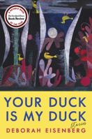 Your Duck Is My Duck: Stories 0062688782 Book Cover