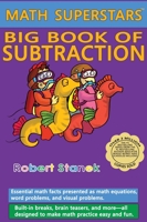 Math Superstars Big Book of Subtraction, Library Hardcover Edition: Essential Math Facts for Ages 5 - 8 157545601X Book Cover
