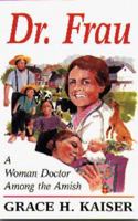 Dr. Frau: A Woman Doctor Among the Amish 0934672342 Book Cover