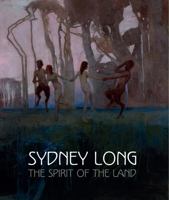 Sydney Long: The Spirit of the Land 0642334293 Book Cover