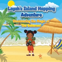 Layah's Island Hopping Adventure: Discovering the Magic of The Bahamas! B0C7F93L1G Book Cover