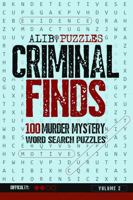 Criminal Finds: 100 Murder Mystery Word Search Puzzles, Volume 2 1923500422 Book Cover
