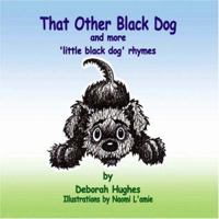 That Other Black Dog and More 'Little Black Dog' Rhymes 1412075831 Book Cover