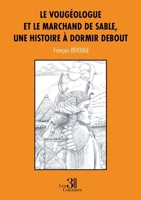 Le vougéologue et le marchand de sable, une histoire à dormir debout B0DS1WSS9F Book Cover