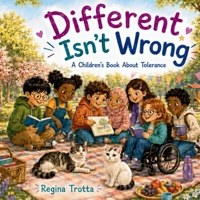 Different Isn't Wrong: A Children's Book About Tolerance 106779882X Book Cover