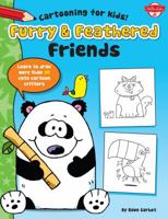 Furry & Feathered Friends: Learn to Draw More Than 20 Cute Cartoon Critters 1939581494 Book Cover