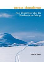 across skanderna: Mein Skiabenteuer über das Skandinavische Gebirge 3034402201 Book Cover