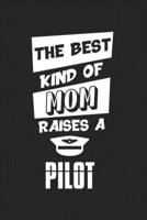 The Best Kind Of Mom Raises A Pilot: College Ruled Notebook (6x9 inches) with 120 Pages 1713112213 Book Cover