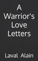 A Warrior's love letters 1725129892 Book Cover
