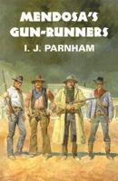 Mendosa's Gun-Runners 1519030118 Book Cover