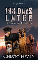 196 Days Later: In Dog Years B0C9SK1S4J Book Cover