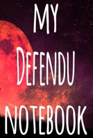 My Defendu Notebook: The perfect way to record your martial arts progression - 6x9 119 page lined journal! 1697293948 Book Cover