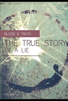 Blood & Truth The true story of a lie 2957669919 Book Cover