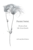 Prairie Smoke: Poems from the Grasslands 1635341493 Book Cover