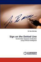 Sign on the Dotted Line: Handwritten Signature Verification using Artificial Intelligence 3838351983 Book Cover