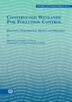 Constructed Wetlands for Pollution Control: Processes, Performance, Design and Operation 1900222051 Book Cover