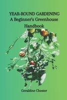 YEAR-ROUND GARDENING: A Beginner's Greenhouse Handbook B0CN2N4RX1 Book Cover