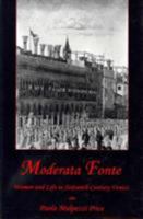 Moderata Fonte: Women and Life in Sixteenth-Century Venice 1611472644 Book Cover