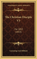 The Christian Disciple V3: For 1815 116512324X Book Cover