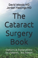 The Cataract Surgery Book: Options & Explanations for Patients 1980526532 Book Cover