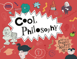 Cool Philosophy: Filled with Fantastic Facts for Kids of All Ages 190939677X Book Cover