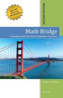 Math Bridge: A Study Guide for First Semester Calculus 1499530609 Book Cover