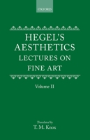 Aesthetics: Lectures on Fine Art, Volume II 0198238177 Book Cover