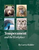 Temperament and the Workplace: Applying Temperament to Successful Workplaces 1387739468 Book Cover