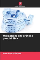 Moldagem em prótese parcial fixa 6206378128 Book Cover